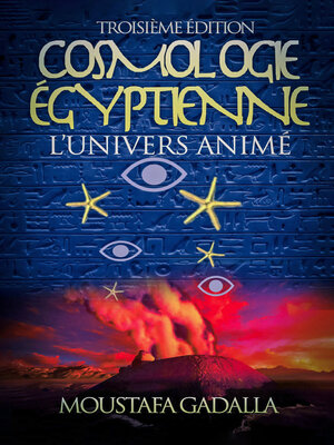 cover image of Cosmologie Égyptienne – L'Univers Animé – Troisième Édition